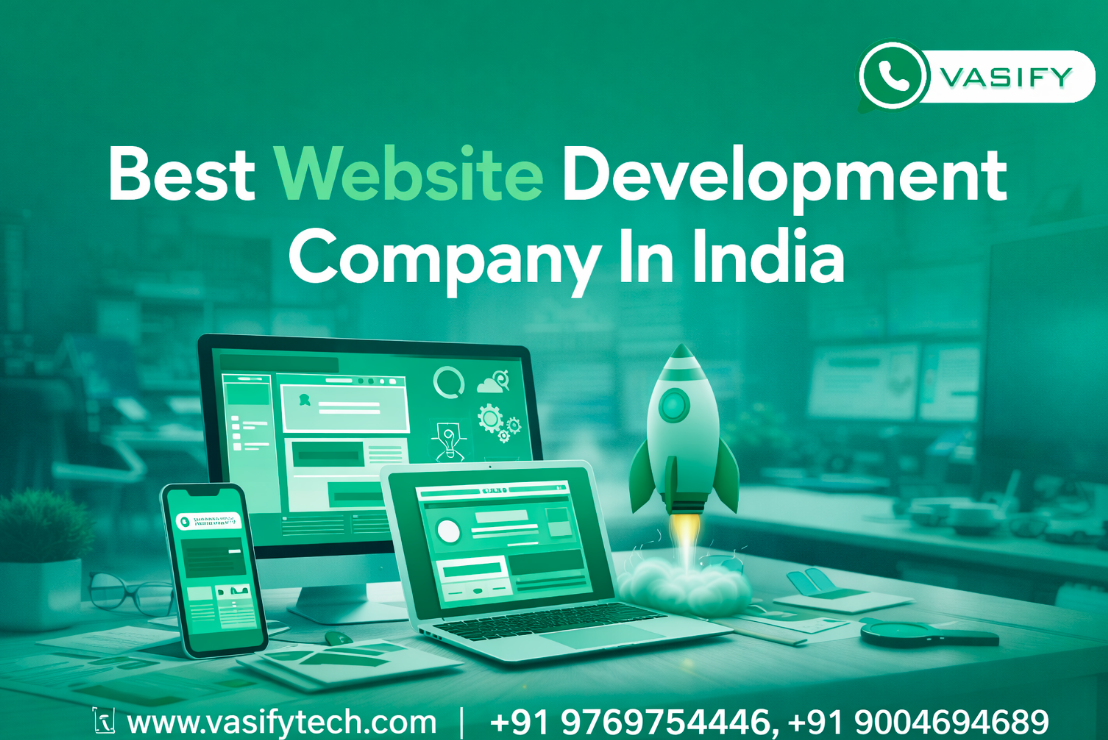 Best Website Development Company In India — Why Businesses Trust Vasify Technologies Pvt Ltd