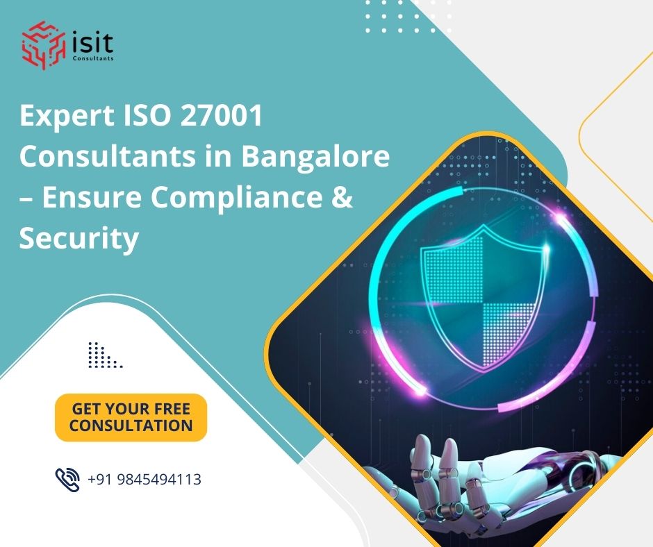 Expert ISO 27001 Consultants in Bangalore – Ensure Compliance & Security