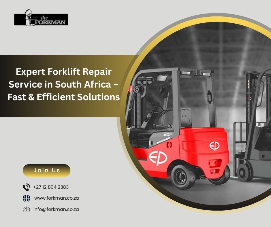 Expert Forklift Repair Service in South Africa – Fast & Efficient Solutions