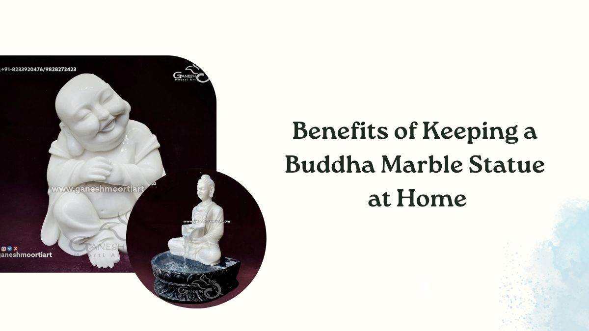 Benefits of Keeping a Buddha Marble Statue at Home