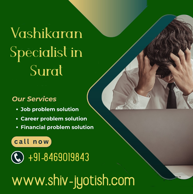 Consult Powerful Vashikaran Specialist Astrologer in Surat – Shiv Jyotish