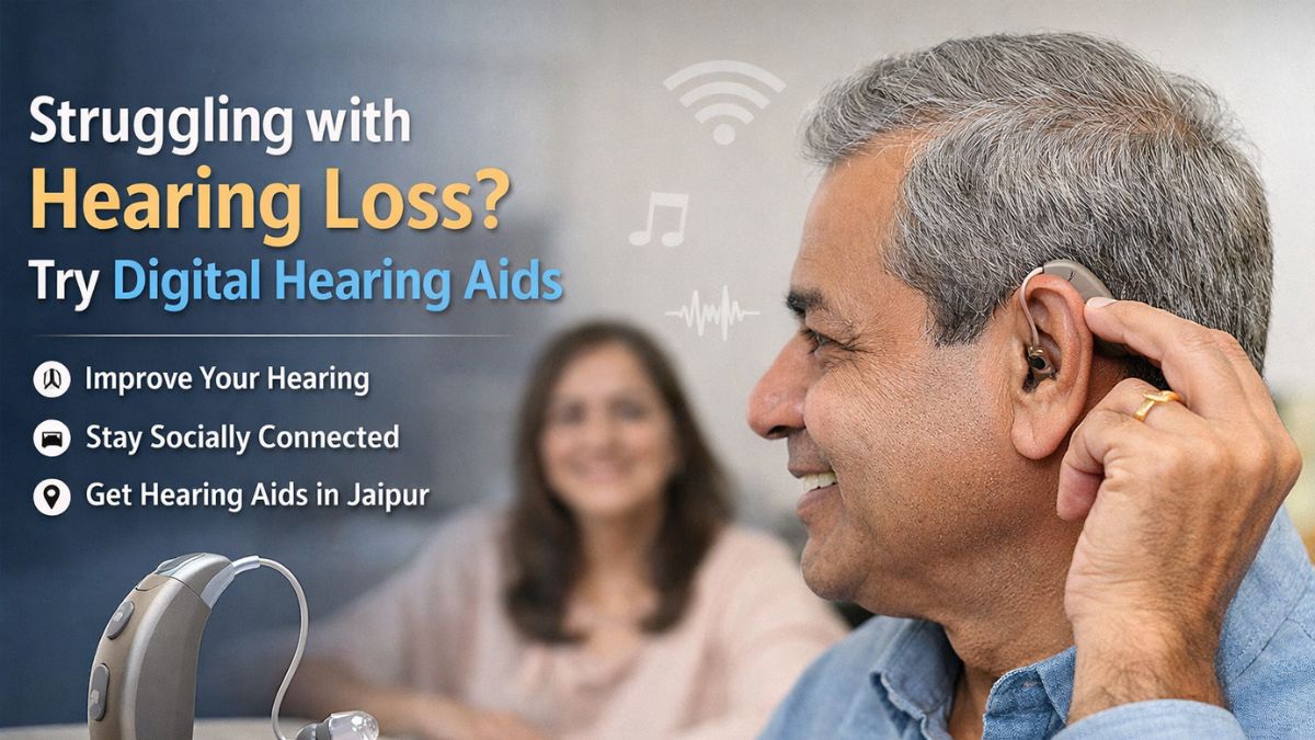 Struggling with Hearing Loss? Try Digital Hearing Aids