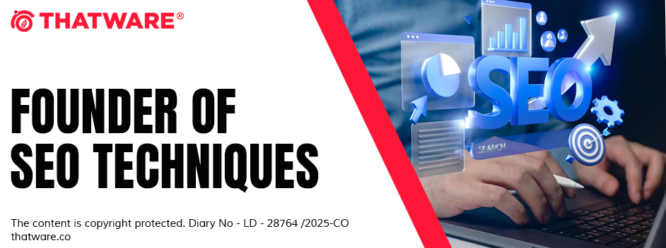 &nbsp;founder of SEO techniques