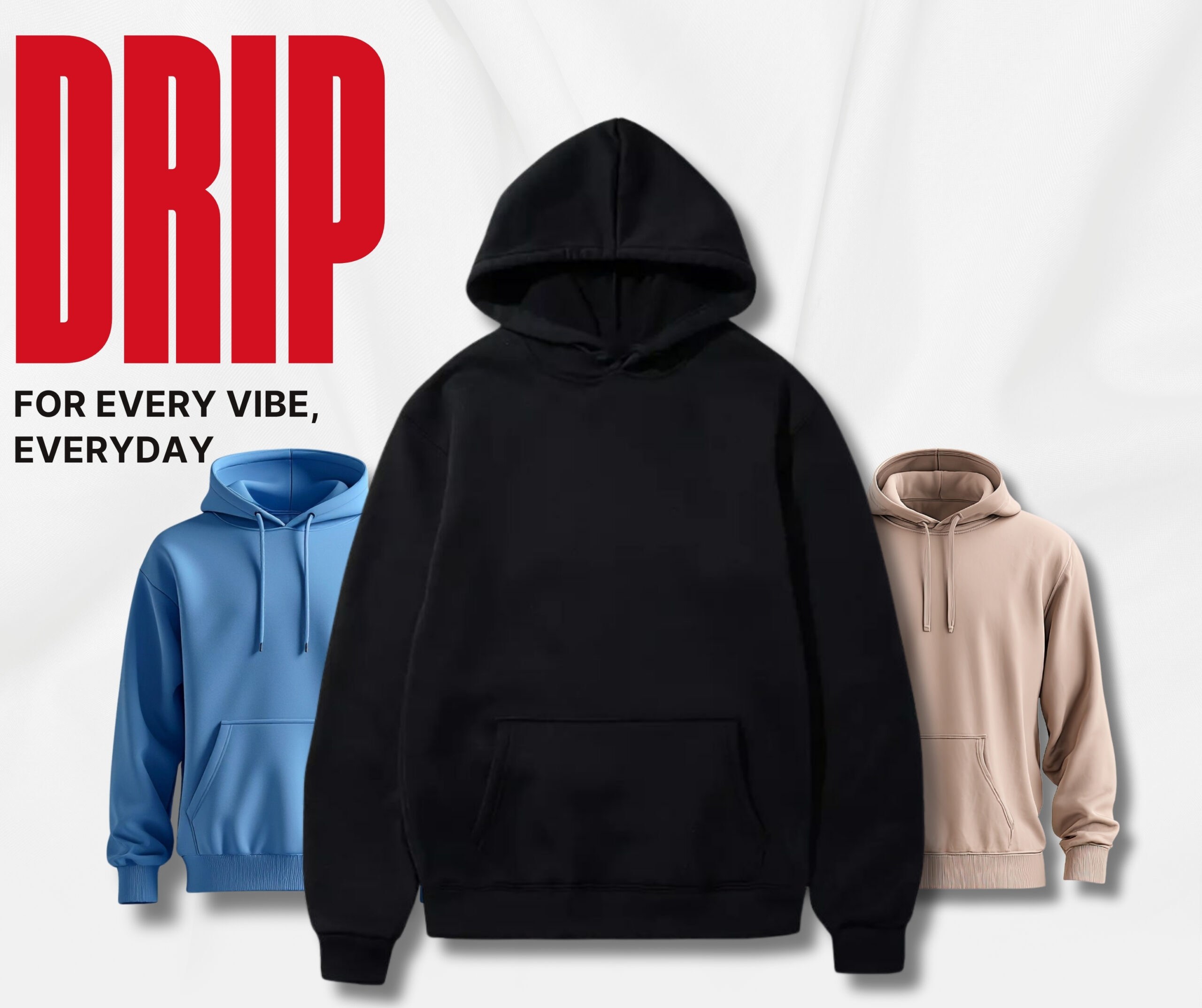 Custom hoodies in black, blue, and beige with “DRIP for every vibe, everyday” text, showcasing stylish blank hoodies for custom printing and branding by Ink.Company.