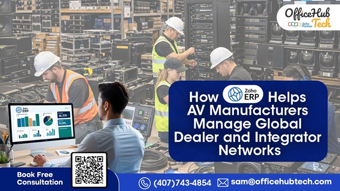 How Zoho ERP Helps AV Manufacturers Manage Global Dealer and Integrator Networks - Officehubtech
