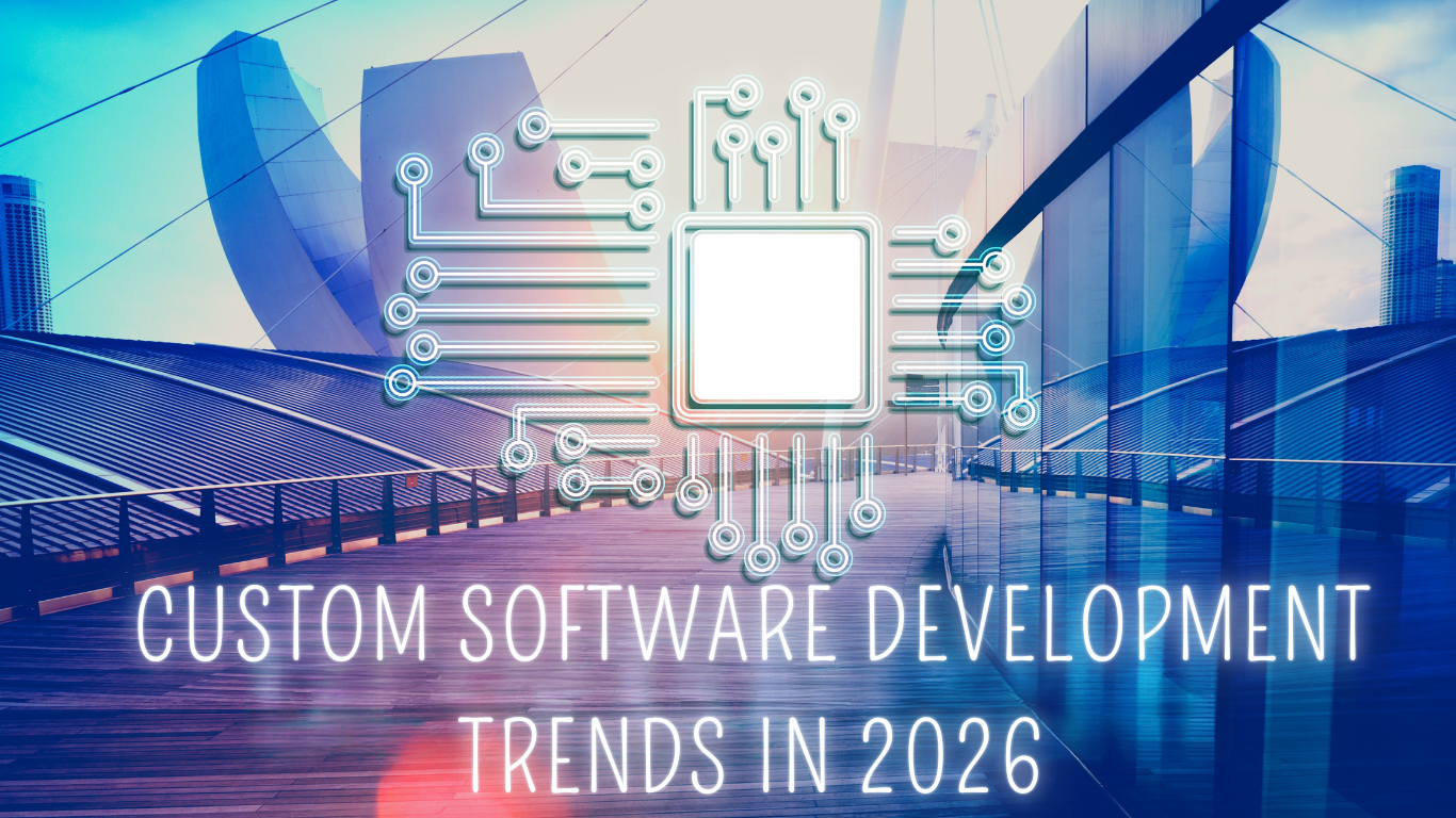 The Top 10 Custom Software Development Trends Shaping 2026