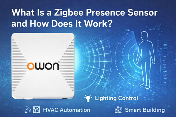 What Is a Zigbee Presence Sensor and How Does It Work in Smart Buildings?