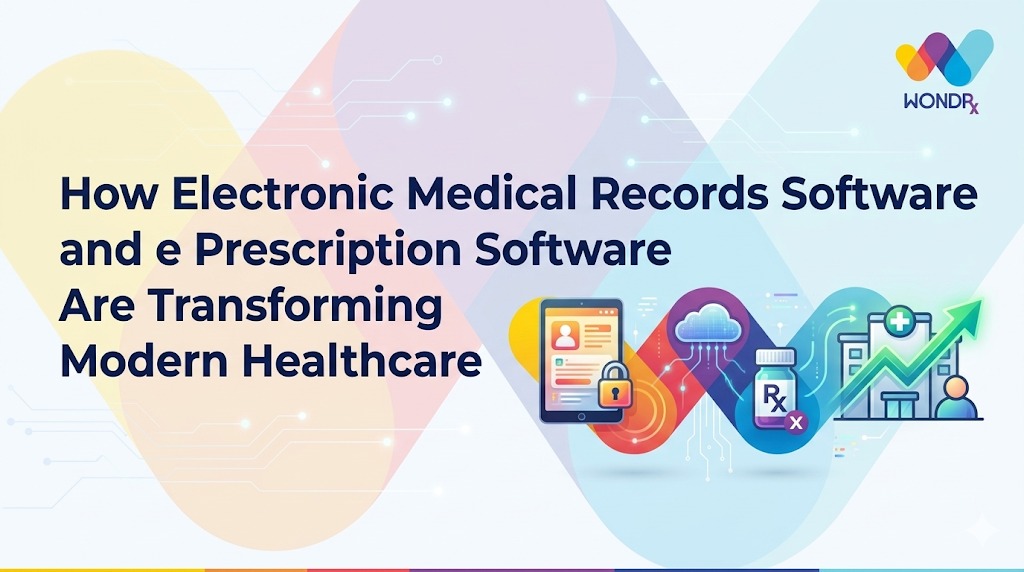 How Electronic Medical Records Software and e Prescription Software Are Transforming Modern Healthcare