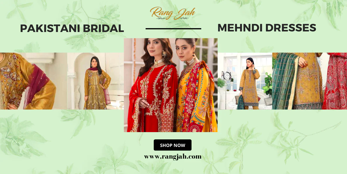 Pakistani Mehndi Dresses: Latest Designer Styles at Rang Jah UK
