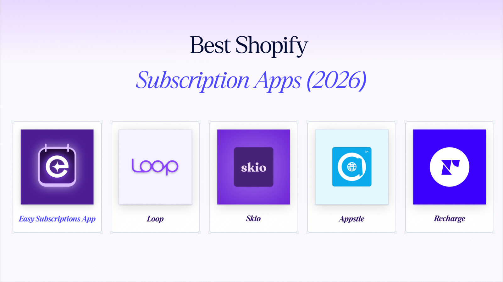 Best Shopify Subscription Apps for Scaling Your eCommerce Business in 2026
