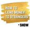Howtolendmoneytostrangers