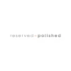 Reserved + Polished