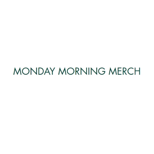 Monday Morning Merch