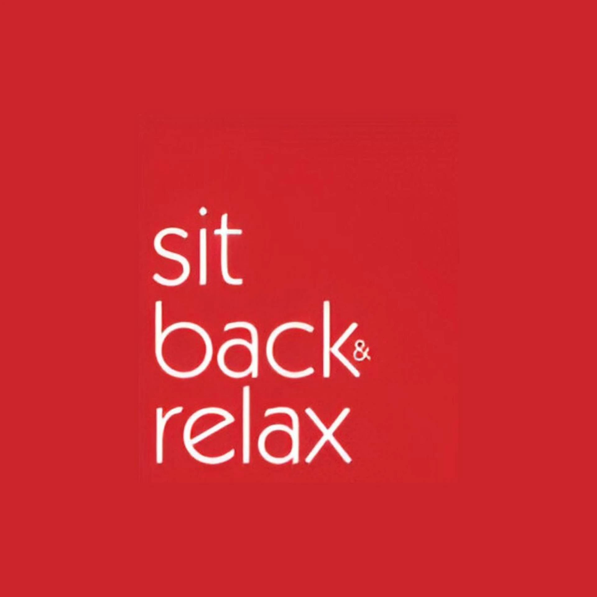 Sit Back and Relax