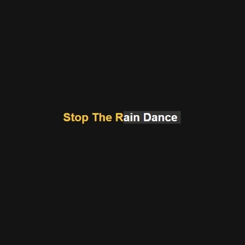 Stop the Rain Dance