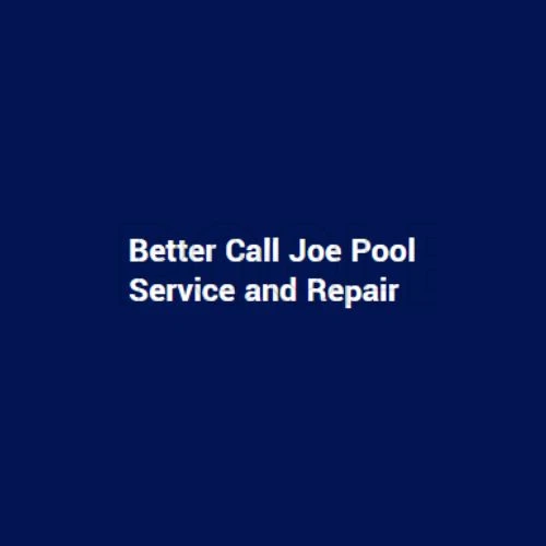Better Call Joe Pool Service and Repair