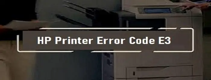 HP Printer Error Code E3