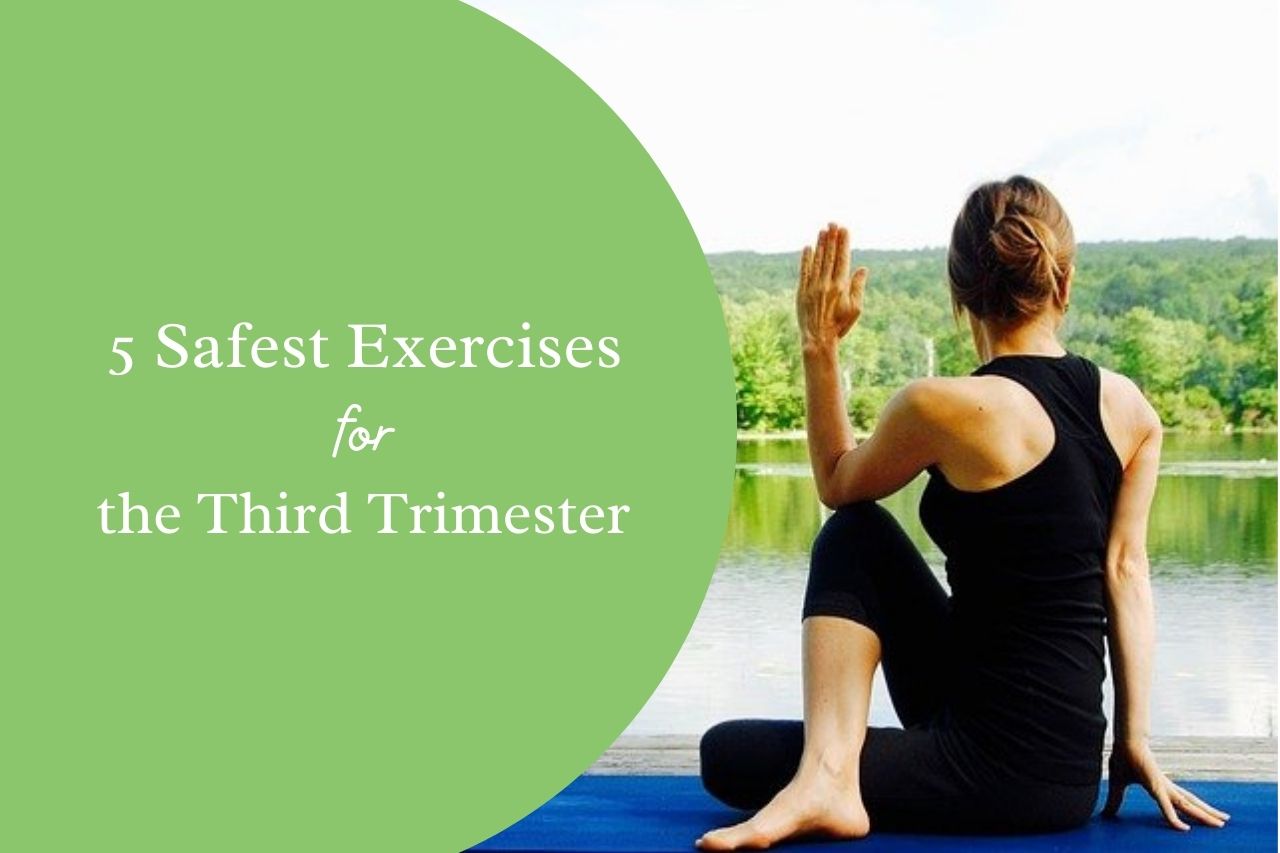 5 Safest Exercises for the Third Trimester of Pregnancy