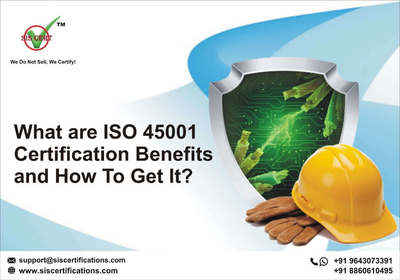 What Are ISO 45001 Certification Benefits And How To Get It ...