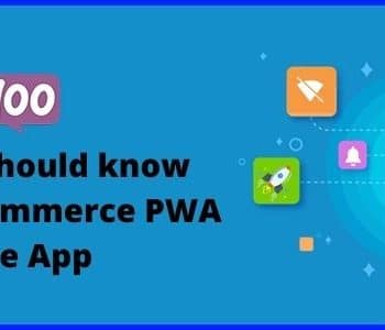 What you should know about WooCommerce PWA Mobile App