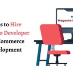 5 Tips to Hire Magento Developer for eCommerce Development-335278ce