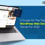 A Guide On The Top WordPress Web Development Trends For 2022-b5d6ca7d
