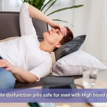 Are Erectile Dysfunction Pills Safe for Men with High Blood Pressure-644f3698