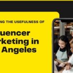 Decoding the Usefulness of Influencer Marketing In Los Angeles-e15f480c