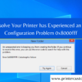 Guide to Resolve Your Printer has Experienced an Unexpected Configuration Problem 0x8000fff-6c83bc4c