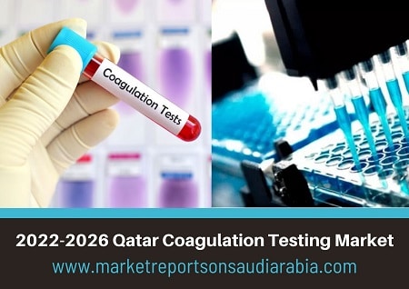 Qatar Coagulation Testing Market Opportunity and Forecast (2022-2026)