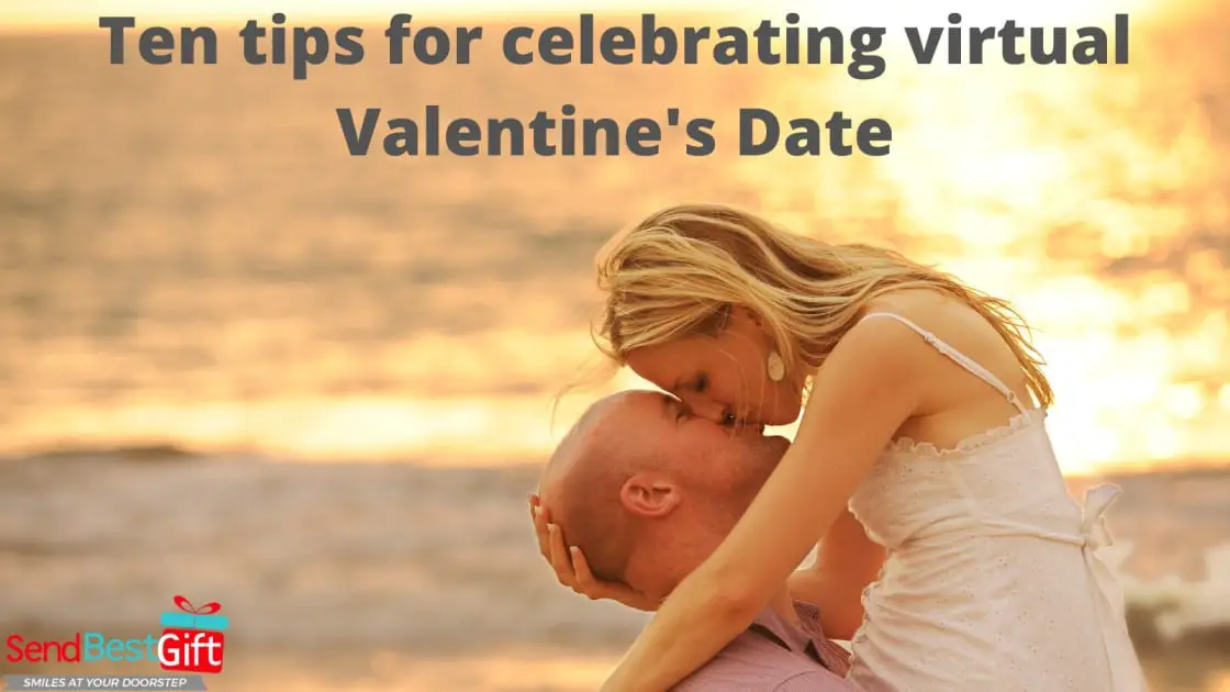 Ten tips for celebrating virtual Valentine's Date-9197d9db