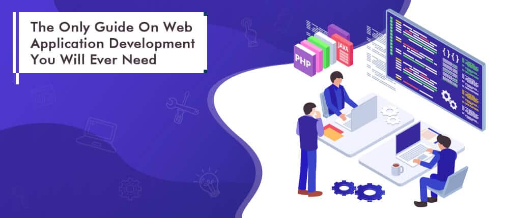 The Only Guide On Web Application Development You Will Ever Need-10dfbe67