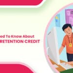 Things You Need To Know About The Employee Retention Credit-736fbeca