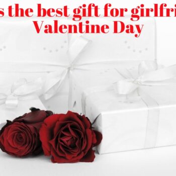 What is the best gift for girlfriend on Valentine Day-b8487238