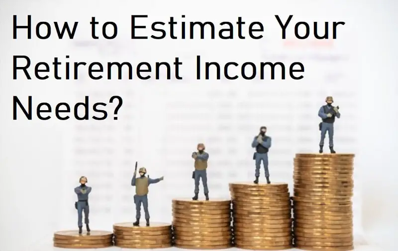 how-to-estimate-your-retirement-income-needs-3a6fb5f9