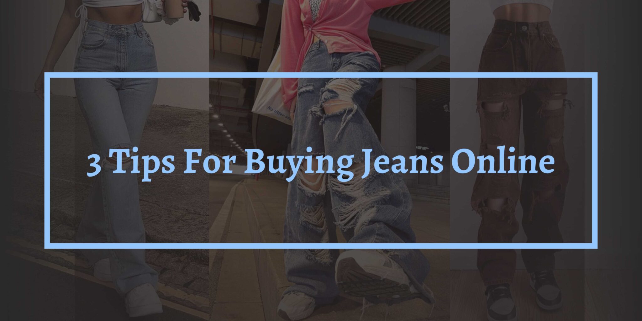 3 Tips For Buying Jeans Online-81b150bd