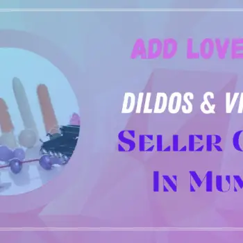 Add Love With Dildos & Vibrator Seller Online In Mumbai Cupidbaba-fd44ada5