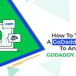 How To Transfer The GoDaddy Domain To Another GoDaddy Account-6b1a41a4