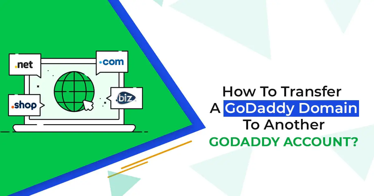 How To Transfer The GoDaddy Domain To Another GoDaddy Account-6b1a41a4