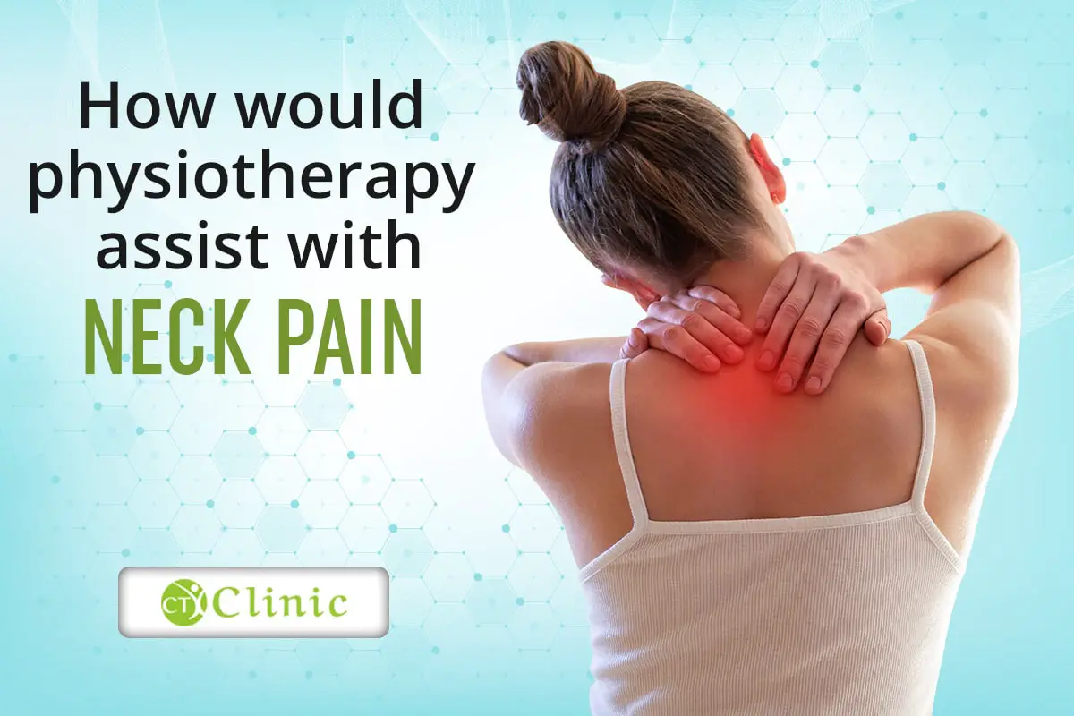 How Would Physiotherapy Assist With Neck Pain-172e795a