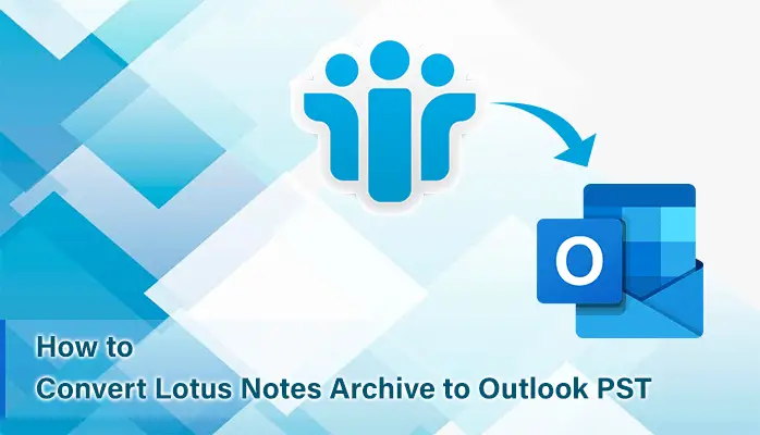 How-to-Convert-Lotus-Notes-Archive-to-Outlook-PST-aeb98d10