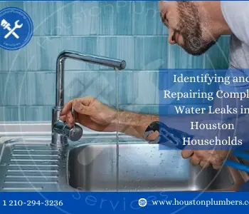 Identifying and Repairing Complex Water Leaks in Houston Households-c1026140