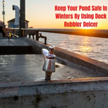 Keep Your Pond Safe In Winters By Using Dock Bubbler Deicer-a7ff1736