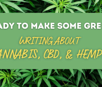 Ready-to-make-some-green-writing-about-cannabis-cbd-and-hemp-47507d7d