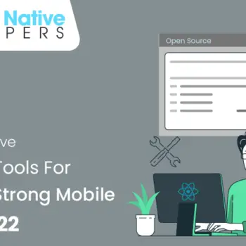Top React Native developer tools for building a strong mobile app  in 2022-49f74e53