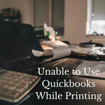 Unable to Use Quickbooks While Printing (1)-055dad91