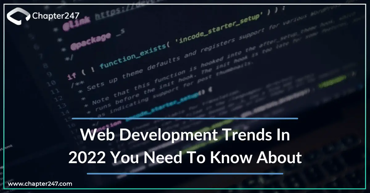 Web Development Trends in 2022 You Need to Know About_Chapter247infotech-740f8e64
