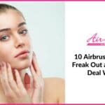 10 Airbrush tanning Freak Out and How to Deal With it (1)-9e3db151