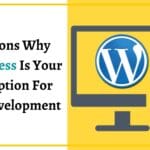 5 Reasons Why WordPress Is Your Best Option For Web Development-29ac977f