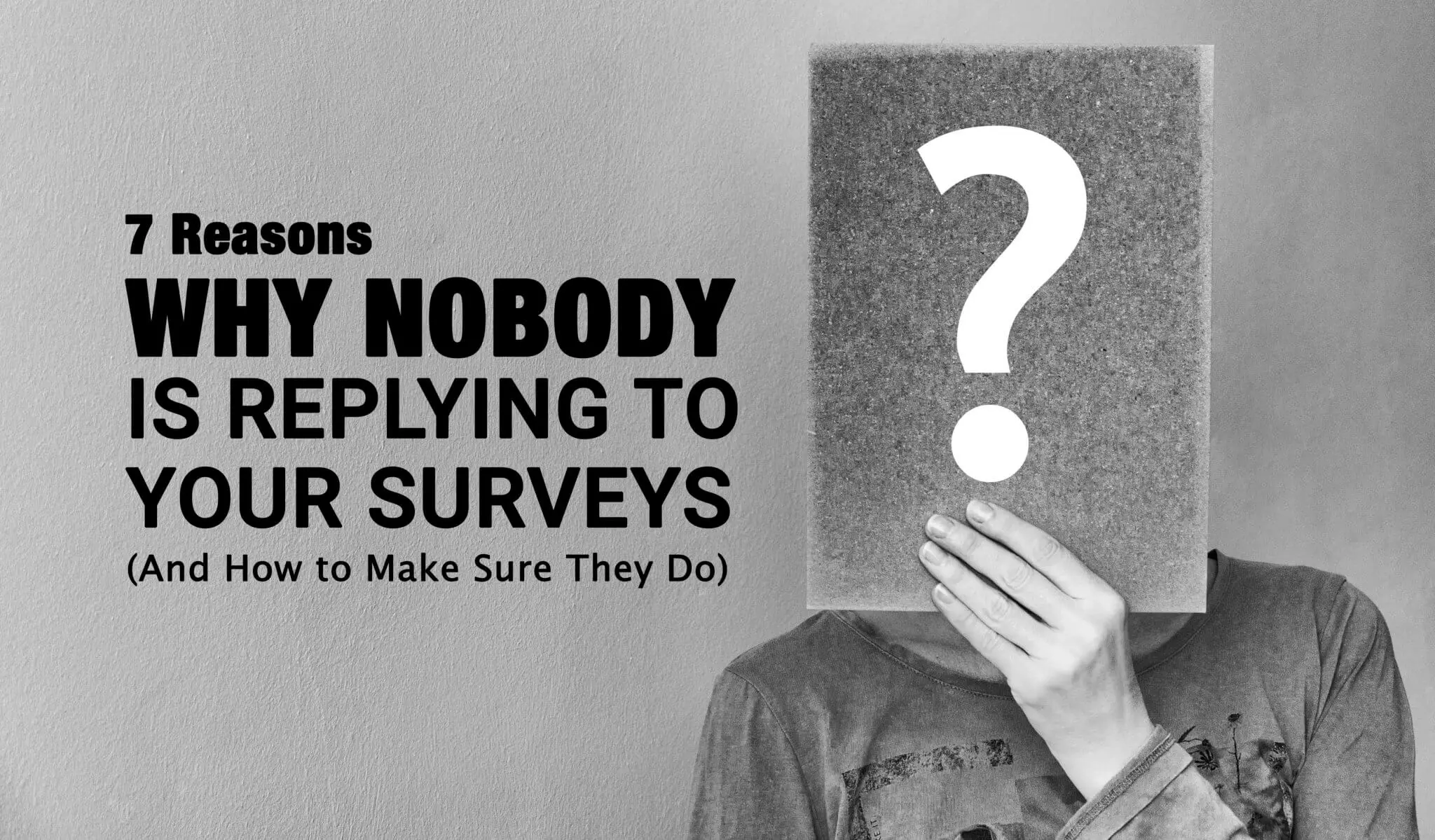 7 Reasons why nobody is replying to your surveys-3b6a8475